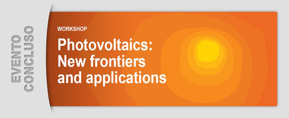 Photovoltaics: New frontiers and applications (16 - 18/10/2014)